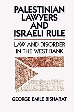 portada Palestinian Lawyers and Israeli Rule: Law and Disorder in the West Bank (en Inglés)
