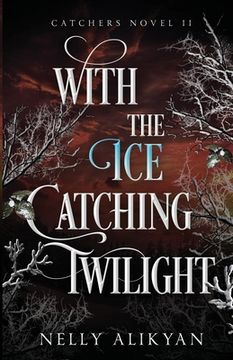 portada With the Ice Catching Twilight (in English)