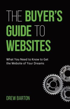 portada The Buyer's Guide to Websites: What You Need to Know to Get the Website of Your Dreams