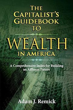 portada The Capitalist’S Guidebook to Wealth in America: A Comprehensive Index for Building an Affluent Future (en Inglés)