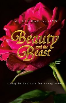 portada Beauty and the Beast: A Play: A Play in Two Acts for Young Actors (en Inglés)