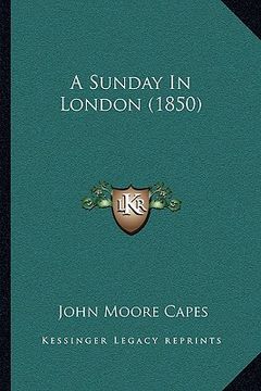 portada a sunday in london (1850) a sunday in london (1850) (in English)