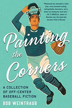 portada Painting the Corners: A Collection of Off-Center Baseball Fiction