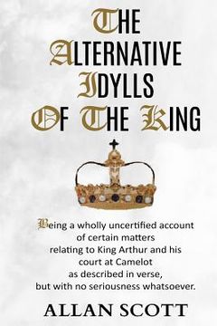 portada The Alternative Idylls of The King (in English)