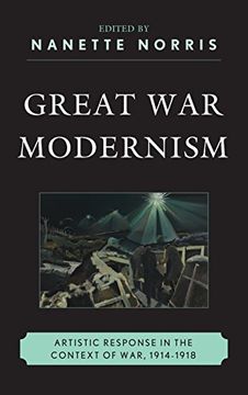 portada Great War Modernism: Artistic Response in the Context of War, 1914-1918