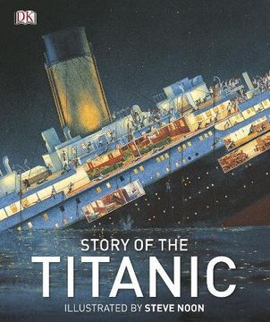 portada Story of the Titanic. Illustrated by Steve Noon (en Inglés)
