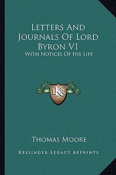 portada letters and journals of lord byron v1: with notices of his life (en Inglés)