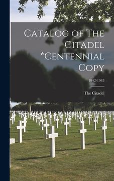portada Catalog of The Citadel *Centennial Copy; 1942-1943 (en Inglés)