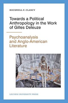 portada Towards a Political Anthropology in the Work of Gilles Deleuze: Psychoanalysis and Anglo-American Literature (Figures of the Unconscious, 13) (en Inglés)