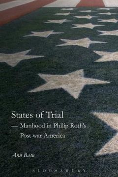portada A States of Trial: Manhood in Philip Roth's Post-War America (en Inglés)