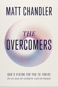 portada The Overcomers: God's Vision for You to Thrive in an Age of Anxiety and Outrage (en Inglés)