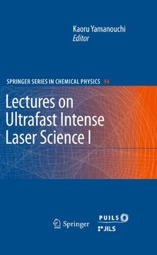 portada Lectures on Ultrafast Intense Laser Science 1 (Springer Series in Chemical Physics, 94) (en Inglés)