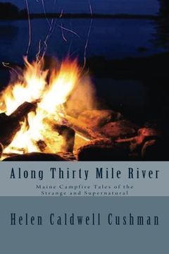 portada Along Thirty Mile River: Maine Campfire Tales of the Strange and Supernatural