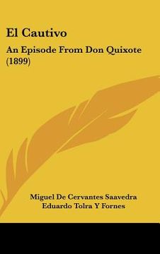 portada el cautivo: an episode from don quixote (1899) (en Inglés)