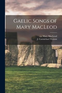 portada Gaelic Songs of Mary MacLeod (en Inglés)