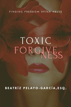 portada Toxic Forgiveness (en Inglés)