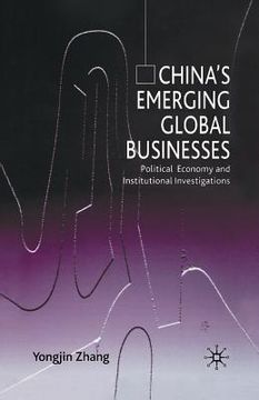 portada China's Emerging Global Businesses: Political Economy and Institutional Investigations (en Inglés)