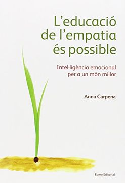 L'educació de l'empatia és possible: Intel·ligència emocional per a un món millor (Educació i família)