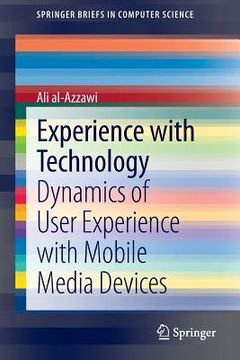 portada Experience with Technology: Dynamics of User Experience with Mobile Media Devices (en Inglés)