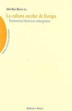 portada La Cultura Escolar de Europa. Tendencias Históricas Emergentes (in Spanish)