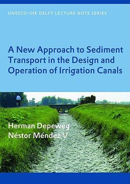 portada a new approach of sediment transport in the design and operation of irrigation canals (en Inglés)