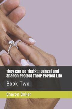 portada Book 2: They Can Do That?!!! Denzel and Sharon Protect Their Perfect Life (en Inglés)