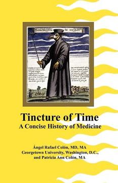 portada tincture of time: a concise history of medicine (en Inglés)