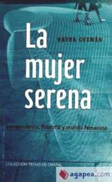 portada La Mujer Serena: Pensamiento Filosofia y Mundo Femenino (in Spanish)