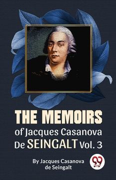 portada The Memoirs Of Jacques Casanova De Seingalt Vol. 3 (en Inglés)