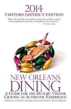 portada 2014 New Orleans Dining VISITORS DISTRICT EDITION: A Guide for the Hungry Visitor Craving an Authentic Experience (en Inglés)