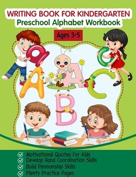 portada Writing Book for Kindergarten: Preschool Alphabet Workbook (Tracing Practice, Motivational Quotes for Kids, Fun with Letters, for Kids Ages 3-5) (in English)