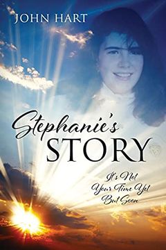 portada Stephanie'S Story: It'S not Your Time yet but Soon (in English)