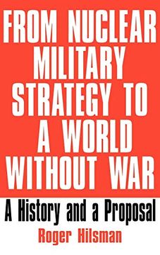 portada From Nuclear Military Strategy to a World Without War: A History and a Proposal (in English)
