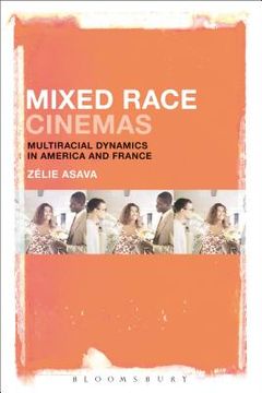 portada Mixed Race Cinemas: Multiracial Dynamics in America and France