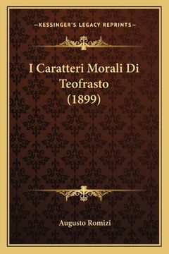 portada I Caratteri Morali Di Teofrasto (1899) (en Italiano)