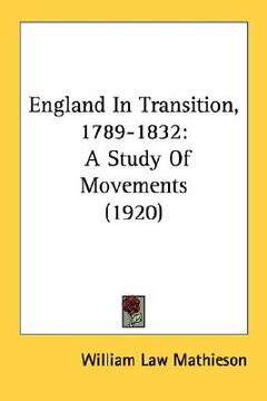 portada england in transition, 1789-1832: a study of movements (1920) (en Inglés)