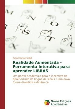 portada Realidade Aumentada - Ferramenta Interativa para aprender LIBRAS: Um portal acadêmico para o incentivo do aprendizado da língua de sinais. Uma nova forma divertida e dinâmica