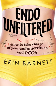 portada Endo Unfiltered: How to Take Charge of Your Endometriosis and Pcos (en Inglés)