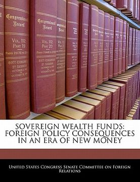 portada sovereign wealth funds: foreign policy consequences in an era of new money (en Inglés)