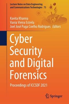 portada Cyber Security and Digital Forensics: Proceedings of Iccsdf 2021 (en Inglés)