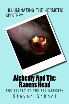 portada Alchemy And The Ravens Head: The Secret Of The Red Mercury (en Inglés)