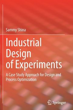 portada Industrial Design of Experiments: A Case Study Approach for Design and Process Optimization (en Inglés)