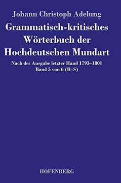 portada Grammatischkritisches Wrterbuch der Hochdeutschen Mundart Nach der Ausgabe Letzter Hand 17931801 Band 5 von 6 rs (en Alemán)