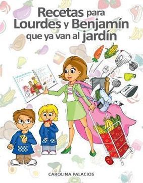 portada Recetas Para Lourdes y Benjamin que ya van al Jardin