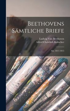 portada Beethovens Sämtliche Briefe: Abt. 1811-1815 (en Alemán)