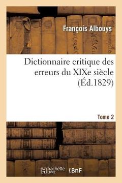 portada Dictionnaire Critique Des Erreurs Du XIXe Siècle Tome 2 (en Francés)