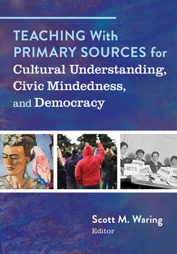 portada Teaching with Primary Sources for Cultural Understanding, Civic Mindedness, and Democracy