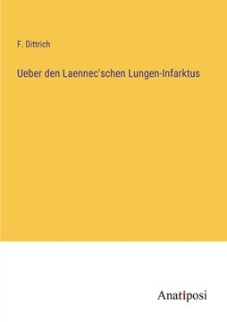portada Ueber den Laennec'schen Lungen-Infarktus (en Alemán)