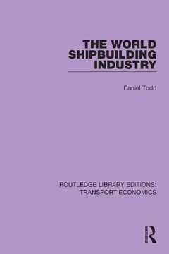 portada The World Shipbuilding Industry (in English)