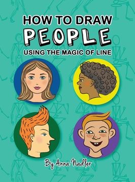 portada How To Draw People - Using the Magic of Line: A comprehensive guide to sketching figures and portraits for kids and adults (en Inglés)